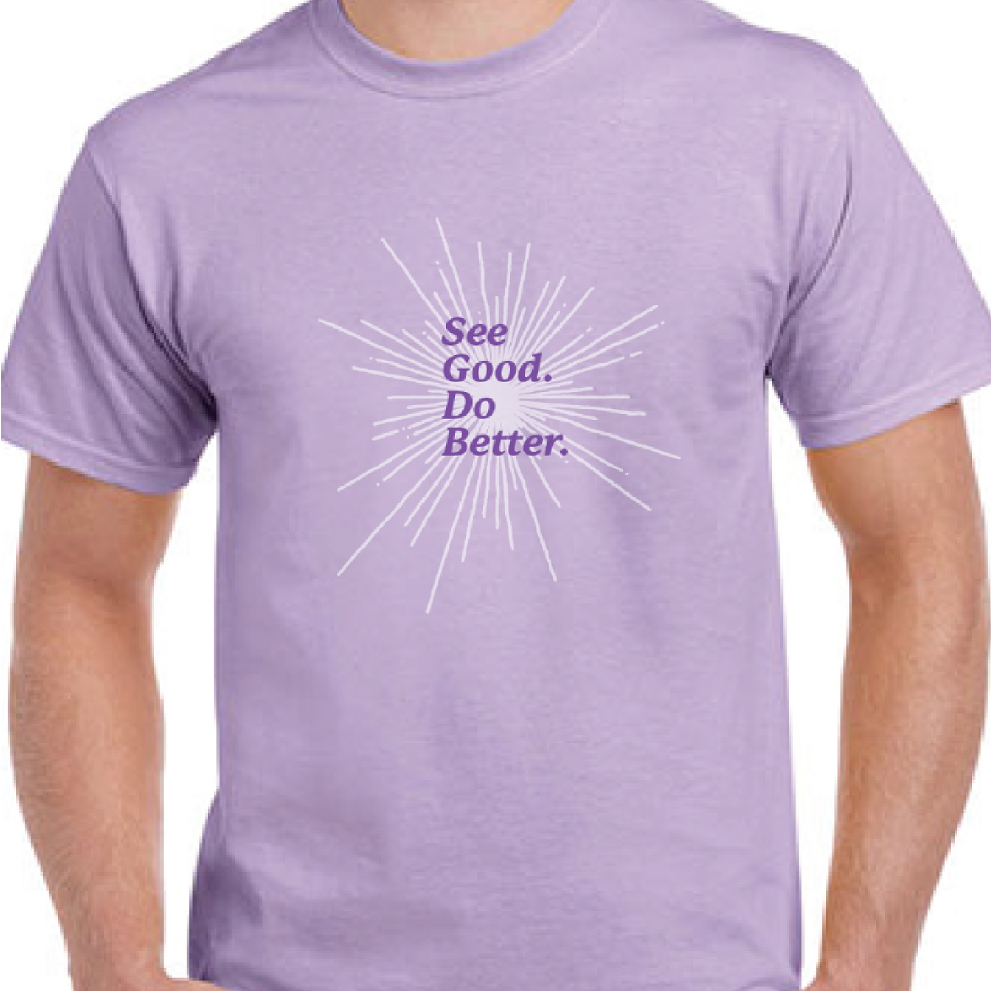 See Good. Do Better. Purple Burst Shirt.