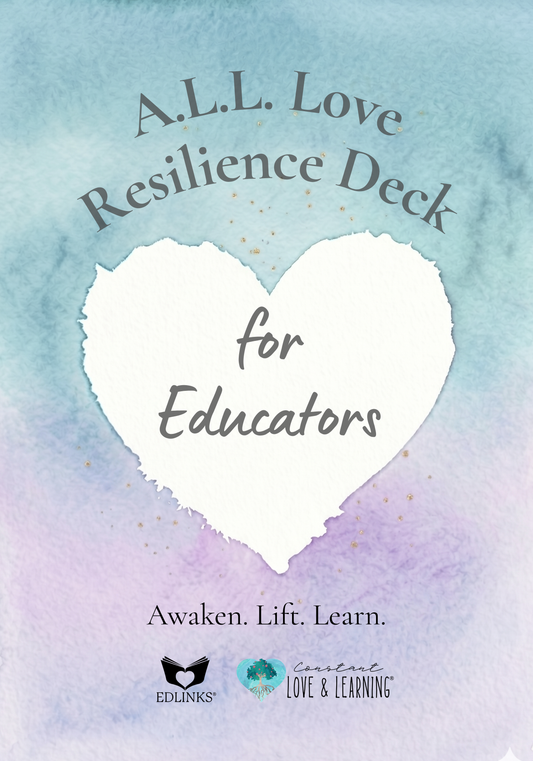 A.L.L. Love Resilience Deck for Educators